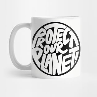 Protect our planet Mug